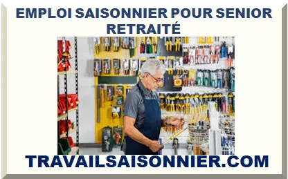 EMPLOI SAISONNIER POUR RETRAITÉ