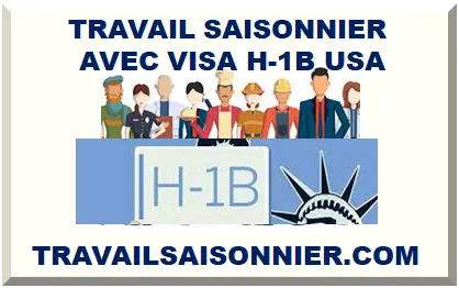 USA EMPLOI SAISONNIER AVEC VISA H-1B 2026